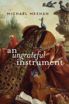Book cover - An Ungrateful Instrument