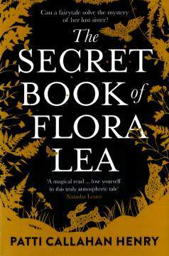Book cover - The Secret Book of Flora Lea 